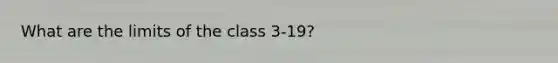 What are the limits of the class 3-19?