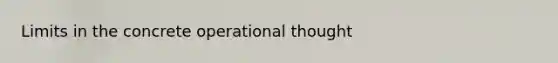 Limits in the concrete operational thought