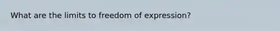 What are the limits to freedom of expression?