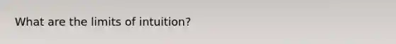 What are the limits of intuition?