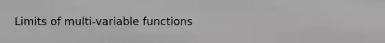Limits of multi-variable functions