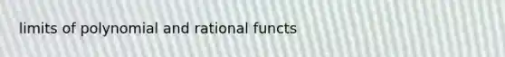 limits of polynomial and rational functs