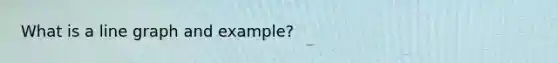 What is a line graph and example?