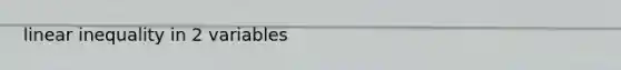 linear inequality in 2 variables