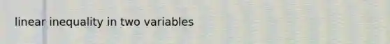 linear inequality in two variables