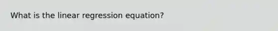 What is the linear regression equation?