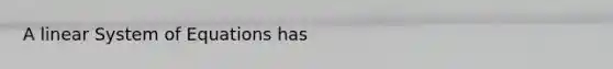 A linear System of Equations has