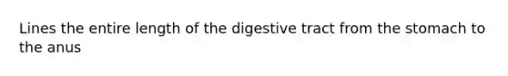 Lines the entire length of the digestive tract from <a href='https://www.questionai.com/knowledge/kLccSGjkt8-the-stomach' class='anchor-knowledge'>the stomach</a> to the anus