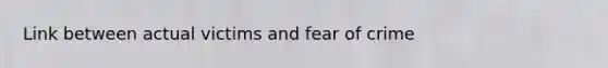 Link between actual victims and fear of crime