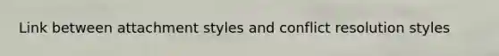 Link between attachment styles and conflict resolution styles
