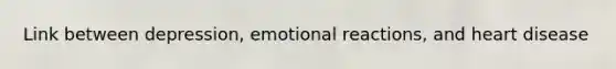 Link between depression, emotional reactions, and heart disease
