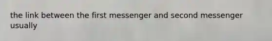 the link between the first messenger and second messenger usually