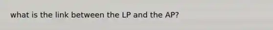 what is the link between the LP and the AP?