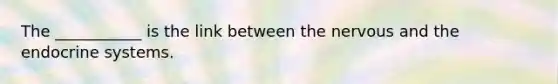 The ___________ is the link between the nervous and the endocrine systems.