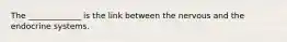 The _____________ is the link between the nervous and the endocrine systems.