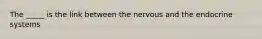 The _____ is the link between the nervous and the endocrine systems