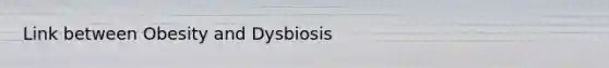 Link between Obesity and Dysbiosis