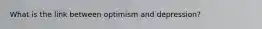 What is the link between optimism and depression?