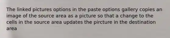 The linked pictures options in the paste options gallery copies an image of the source area as a picture so that a change to the cells in the source area updates the pircture in the destination area