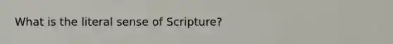 What is the literal sense of Scripture?