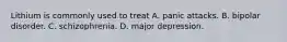 Lithium is commonly used to treat A. panic attacks. B. bipolar disorder. C. schizophrenia. D. major depression.