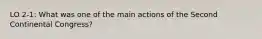 LO 2-1: What was one of the main actions of the Second Continental Congress?