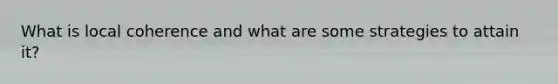 What is local coherence and what are some strategies to attain it?