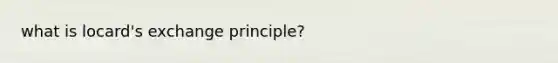 what is locard's exchange principle?