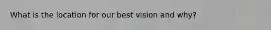 What is the location for our best vision and why?