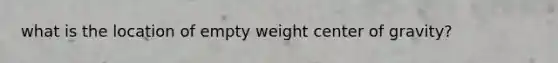 what is the location of empty weight center of gravity?