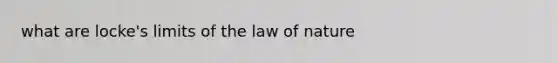 what are locke's limits of the law of nature