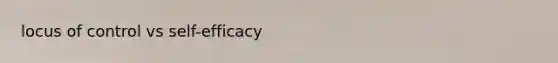 locus of control vs self-efficacy