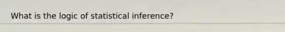 What is the logic of statistical inference?