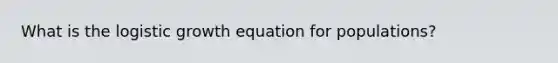 What is the logistic growth equation for populations?