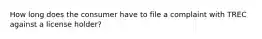 How long does the consumer have to file a complaint with TREC against a license holder?