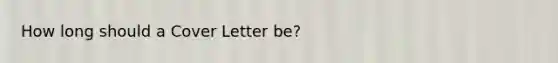 How long should a Cover Letter be?