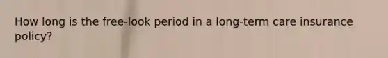 How long is the free-look period in a long-term care insurance policy?
