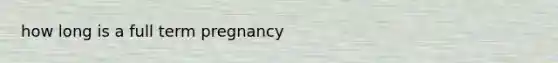 how long is a full term pregnancy