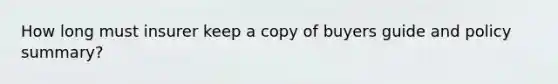 How long must insurer keep a copy of buyers guide and policy summary?