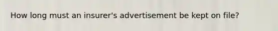 How long must an insurer's advertisement be kept on file?