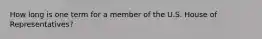 How long is one term for a member of the U.S. House of Representatives?