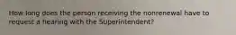 How long does the person receiving the nonrenewal have to request a hearing with the Superintendent?