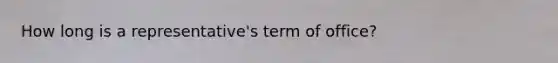 How long is a representative's term of office?