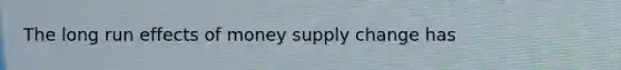 The long run effects of money supply change has