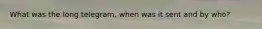 What was the long telegram, when was it sent and by who?