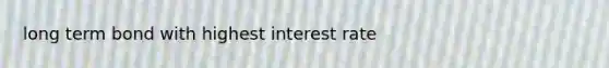 long term bond with highest interest rate