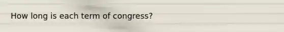 How long is each term of congress?