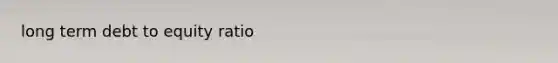 long term debt to equity ratio
