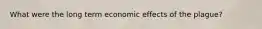 What were the long term economic effects of the plague?