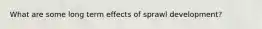What are some long term effects of sprawl development?